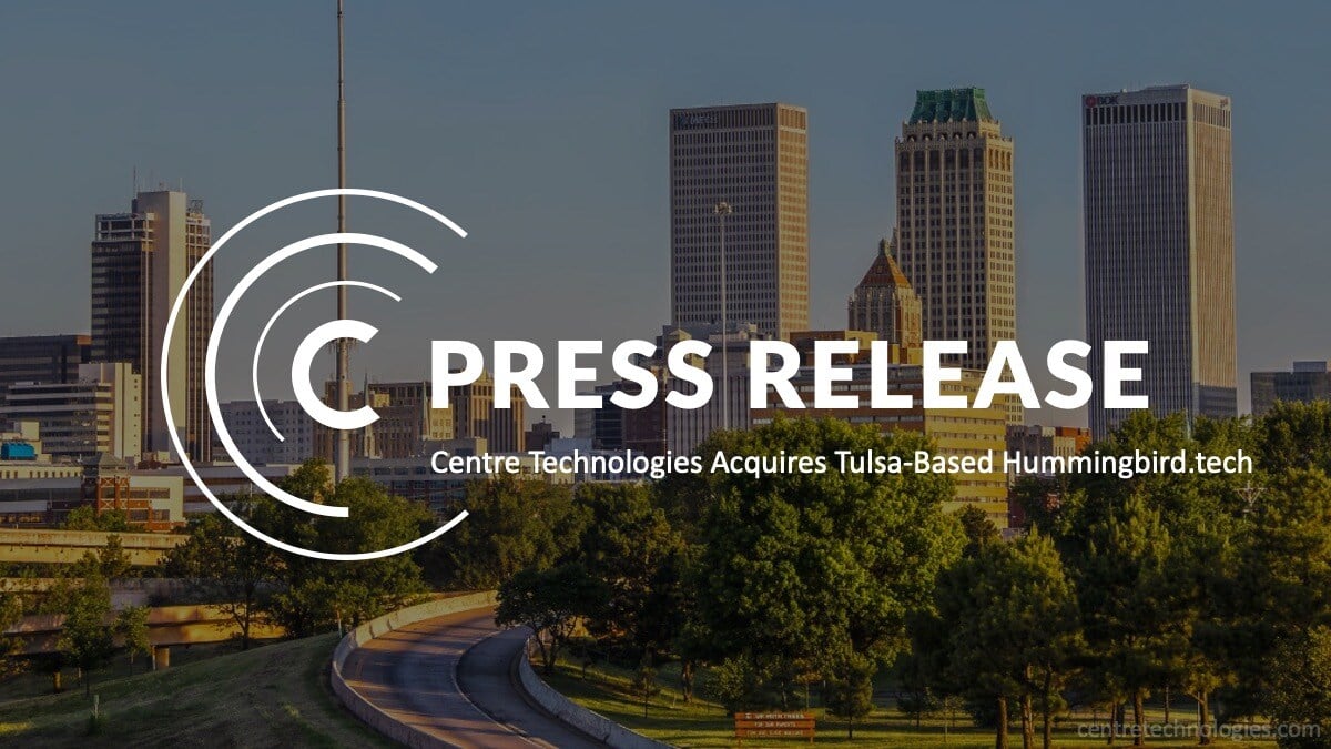 Centre Technologies Acquires Hummingbird.tech, Tulsa-based IT Service Provider